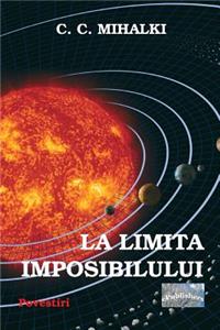 La Limita Imposibilului