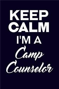 Keep Calm I'm A Camp Counselor