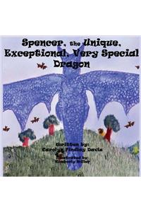 Spencer, the Unique, Exceptional, Very Special Dragon