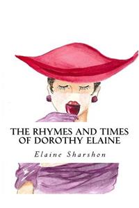 Rhymes And Times Of Dorothy Elaine