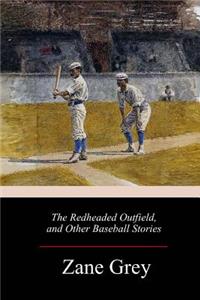Redheaded Outfield, and Other Baseball Stories