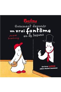 Comment Devenir Un Vrai Fantome En 4 Lecons