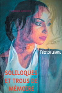 Soliloques et trous de mémoire
