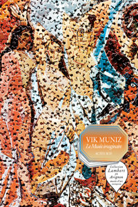 Vik Muniz: Le MusÃ©e Imaginaire