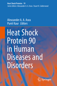 Heat Shock Protein 90 in Human Diseases and Disorders