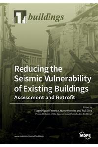 Reducing the Seismic Vulnerability of Existing Buildings Assessment and Retrofit