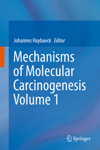 Mechanisms of Molecular Carcinogenesis - Volume 1