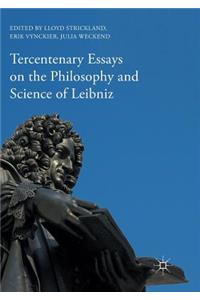 Tercentenary Essays on the Philosophy and Science of Leibniz