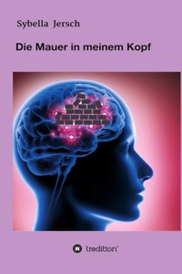 Mauer in meinem Kopf