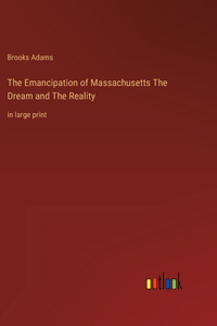 Emancipation of Massachusetts The Dream and The Reality