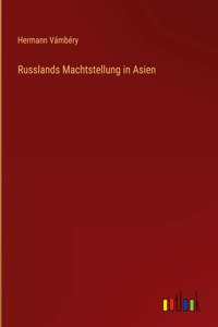 Russlands Machtstellung in Asien