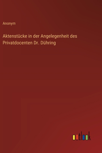 Aktenstücke in der Angelegenheit des Privatdocenten Dr. Dühring
