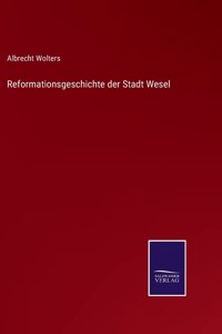 Reformationsgeschichte der Stadt Wesel