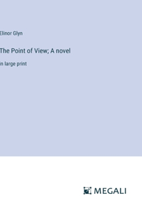 The Point of View; A novel