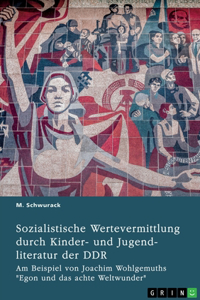 Sozialistische Wertevermittlung durch Kinder- und Jugendliteratur der DDR