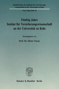 Funfzig Jahre Institut Fur Versicherungswissenschaft an Der Universitat Zu Koln