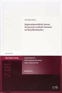 Regionalsprachliche Syntax. Horizontal-Vertikale Variation Im Moselfrankischen