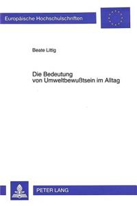 Die Bedeutung Von Umweltbewußtsein Im Alltag