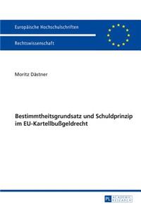 Bestimmtheitsgrundsatz Und Schuldprinzip Im Eu-Kartellbußgeldrecht