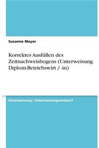 Korrektes Ausfüllen des Zeitnachweisbogens (Unterweisung Diplom-Betriebswirt / -in)