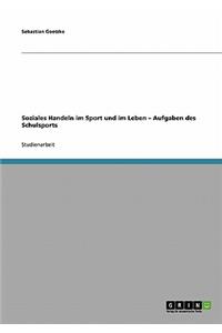 Soziales Handeln im Sport und im Leben - Aufgaben des Schulsports