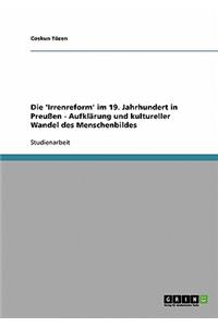 'Irrenreform' im 19. Jahrhundert in Preußen - Aufklärung und kultureller Wandel des Menschenbildes