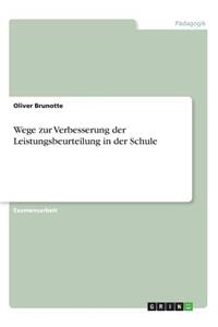 Wege zur Verbesserung der Leistungsbeurteilung in der Schule