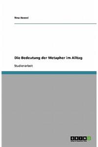 Die Bedeutung der Metapher im Alltag