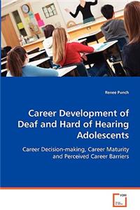 Career Development of Deaf and Hard of Hearing Adolescents