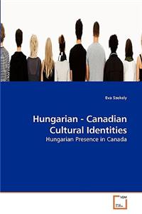 Hungarian - Canadian Cultural Identities