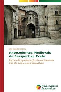 Antecedentes medievais da perspectiva exata