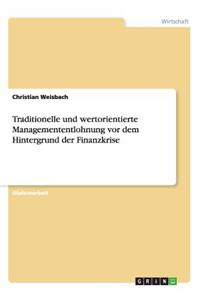 Traditionelle und wertorientierte Managemententlohnung vor dem Hintergrund der Finanzkrise