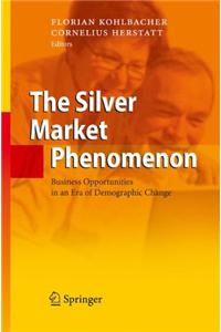 The Silver Market Phenomenon: Business Opportunities in an Era of Demographic Change