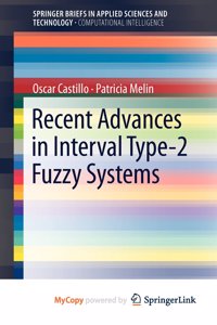 Recent Advances in Interval Type-2 Fuzzy Systems