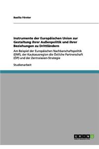 Instrumente der Europäischen Union zur Gestaltung ihrer Außenpolitik und ihrer Beziehungen zu Drittländern