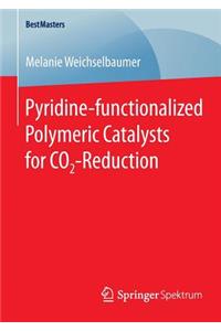 Pyridine-functionalized Polymeric Catalysts for CO2-Reduction