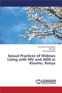 Sexual Practices of Widows Living with HIV and AIDS in Kisumu, Kenya