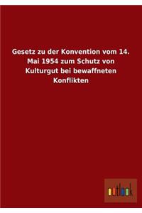 Gesetz Zu Der Konvention Vom 14. Mai 1954 Zum Schutz Von Kulturgut Bei Bewaffneten Konflikten