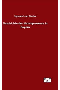 Geschichte der Hexenprozesse in Bayern