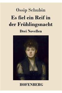 Es fiel ein Reif in der Frühlingsnacht