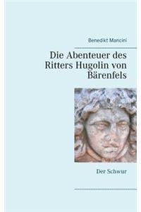 Die Abenteuer des Ritters Hugolin von Bärenfels