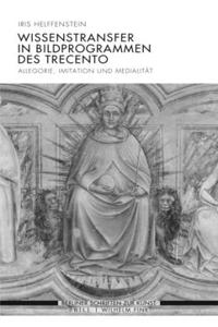 Wissenstransfer in Bildprogrammen Des Trecento