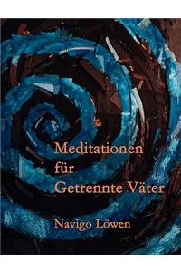Meditationen für Getrennte Väter