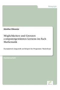 Möglichkeiten und Grenzen computergestützten Lernens im Fach Mathematik