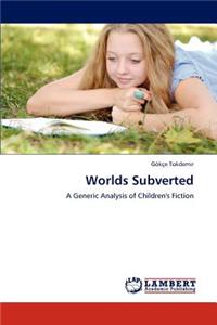 Worlds Subverted