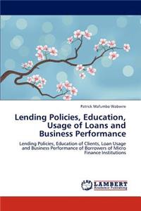 Lending Policies, Education, Usage of Loans and Business Performance