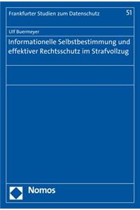 Informationelle Selbstbestimmung Und Effektiver Rechtsschutz Im Strafvollzug