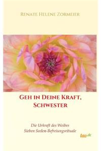 Geh in Deine Kraft, Schwester