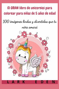 El GRAN libro de unicornios para colorear para niñas de 5 años de edad