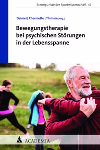 Bewegungstherapie Bei Psychischen Erkrankungen in Der Lebensspanne